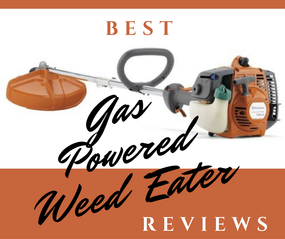 Best Gas Powered Weed Eater Reviews of 2020 Properly Rooted