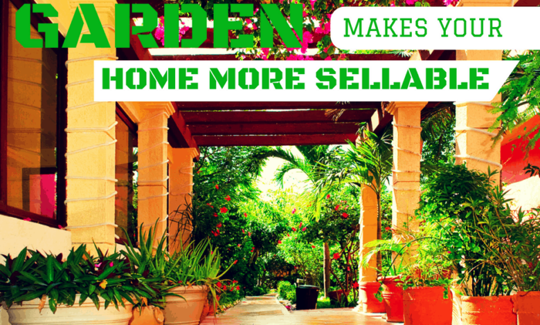 7 Ways In Which Having A Garden Makes Your Home More Sellable