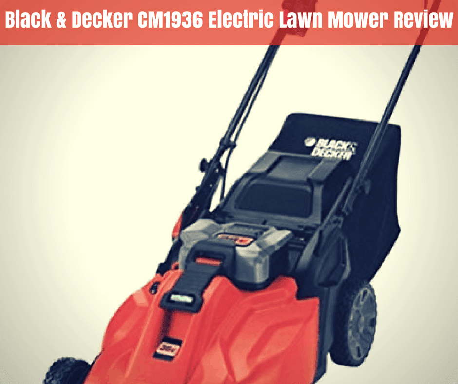 https://properlyrooted.com/wp-content/uploads/2022/10/Black-Decker-CM1936-Electric-Lawn-Mower-Review.png