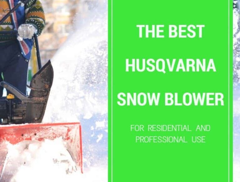 The Best Husqvarna Snow Blower For Residential And Professional Use