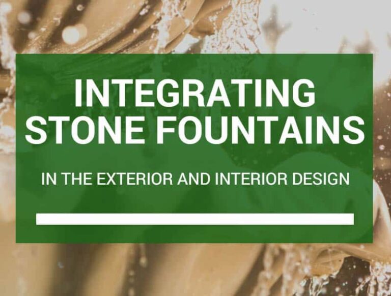 Integrating Stone Fountains In The Exterior And Interior Design